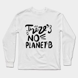 There Is No Planet B Funny Camping gift Long Sleeve T-Shirt